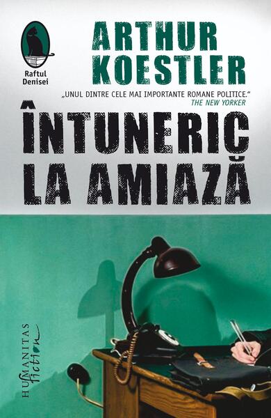 Întuneric la amiază - Arthur Koestler - Humanitas Fiction