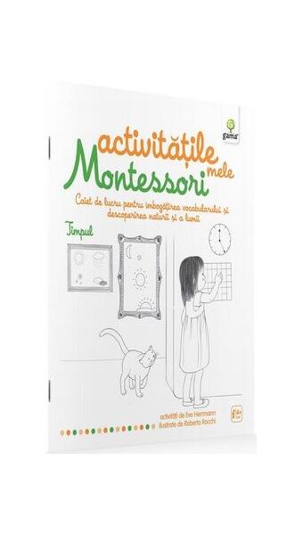 Activitățile mele Montessori. Timpul (4+ ani) - Ève Herrmann