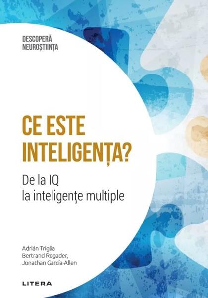 Ce este inteligența? - Adrián Triglia, Bertrand Regader, Jonathan García-Allen - Litera