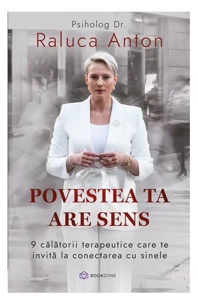 Povestea ta are sens - Dr. Raluca Anton - Bookzone