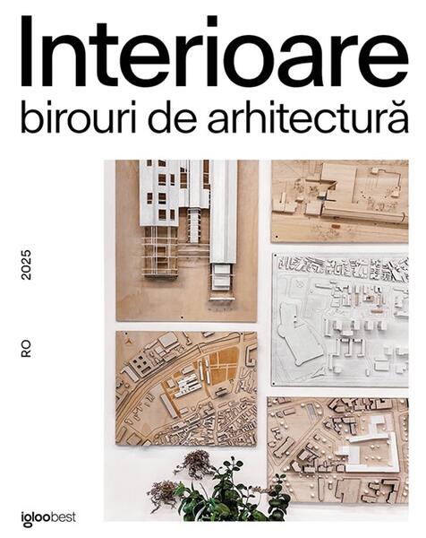 Interioare. Birouri de arhitectură 2025 - Paperback brosat - *** - Igloo