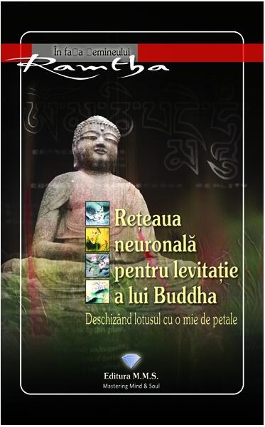 Rețeaua neuronală pentru levitație a lui Buddha - Ramtha - Prestige