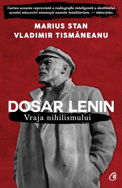 Dosar Lenin - Marius Stan, Vladimir Tismăneanu - Curtea Veche