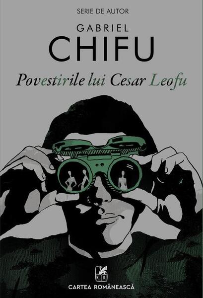 Povestirile lui Cesar Leofu - Cartea Românească