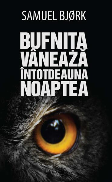 Bufnița vânează întotdeauna noaptea - Samuel Bjorc
