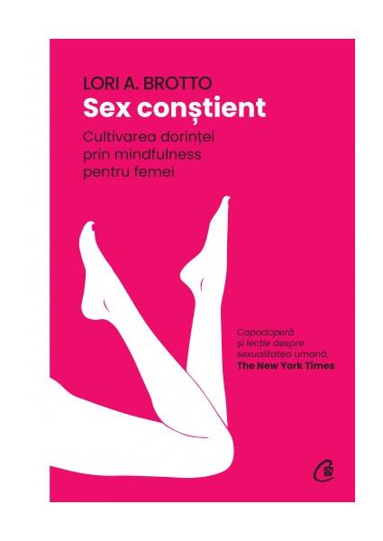 Sex conștient - Lori A. Brotto - Curtea Veche