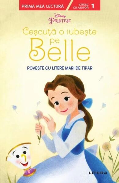 Disney Junior. Cescuța o iubește pe Belle. Poveste cu litere mari de tipar - Disney - Litera