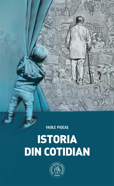 Istoria din cotidian - Vasile Pușcaș - Școala Ardeleană