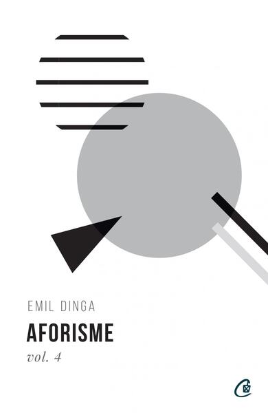 Aforisme (Vol. 4) - Paperback brosat - Emil Dinga - Curtea Veche