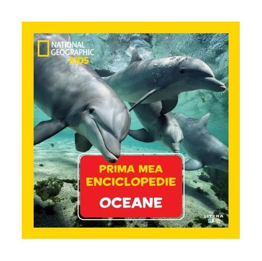 Oceane. Prima mea enciclopedie. National Geographic - Litera mică