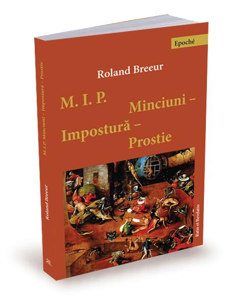 Minciuni, impostură, prostie - Roland Breeur - Ratio et Revelatio