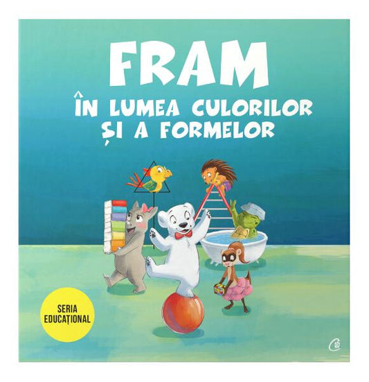 Fram în lumea culorilor și a formelor - Anca Stănescu, Iulia Burtea - Curtea Veche