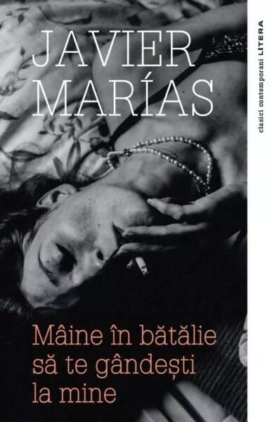 Mâine în bătălie să te gândești la mine - Javier Marías - Litera
