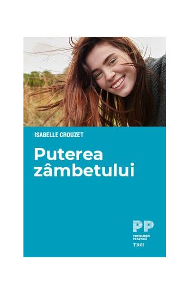 Puterea zâmbetului - Isabelle Crouzet - Trei