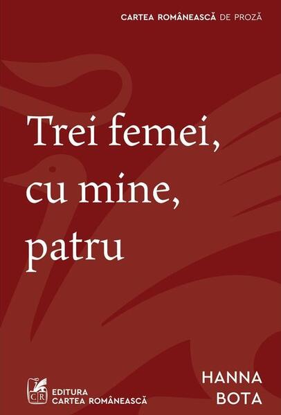 Trei femei, cu mine, patru - Paperback brosat - Cartea Românească