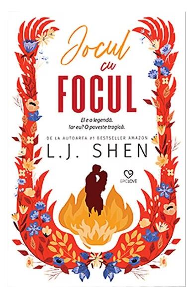 Jocul cu focul - L. J. Shen - Epica Publishing