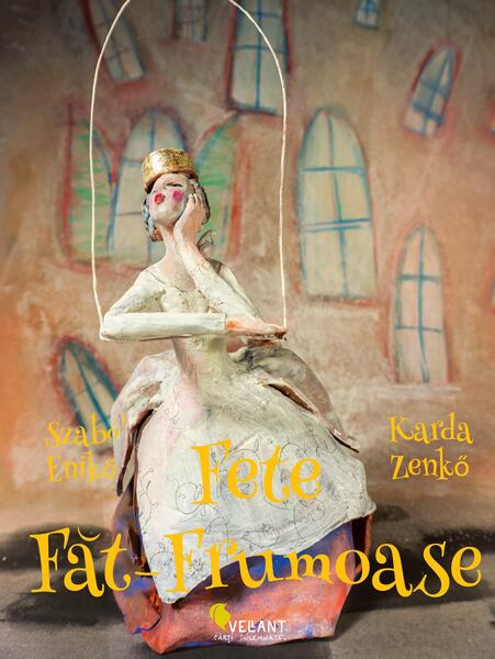 Fete Făt-Frumoase. 21 de basme din jurul lumii - Szabó Enikő - Vellant
