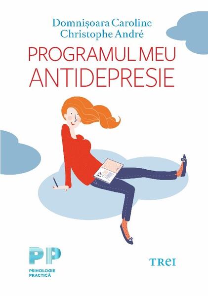 Programul meu antidepresie - Christophe André, Domnișoara Caroline - Trei