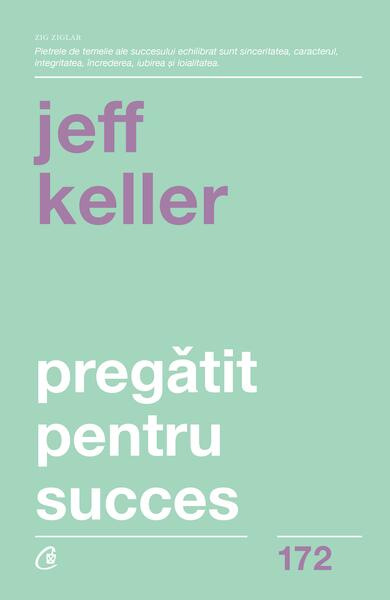 Pregǎtit pentru succes - Paperback brosat - Jeff Keller - Curtea Veche