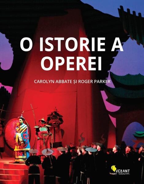 O istorie a operei - Carolyn Abbate, Roger Parker - Vellant