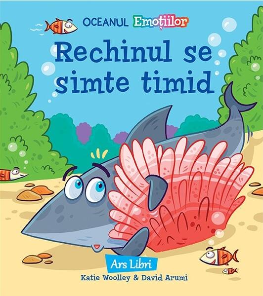 Rechinul se simte timid - Katie Woolley - Ars Libri