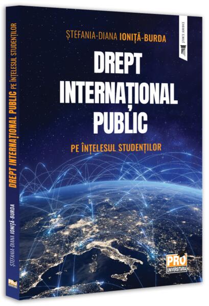Drept internațional public - pe înțelesul studenților - Pro Universitaria