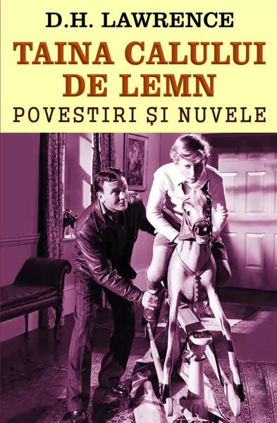 Taina calului de lemn - D.H. Lawrence - Orizonturi