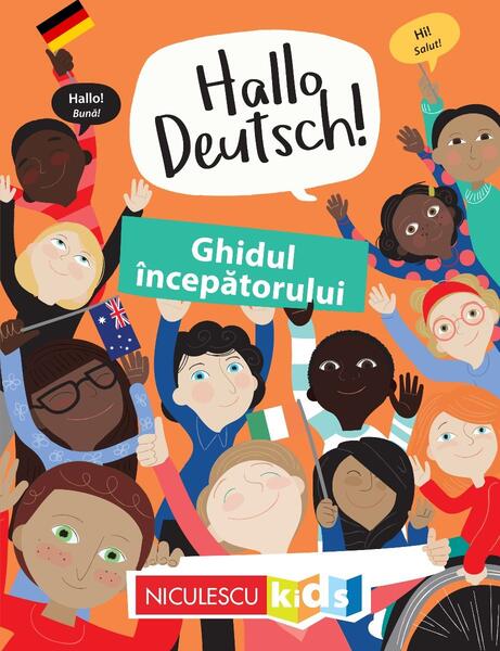 Hallo Deutsch! Ghidul începătorului - Emilie Martin, Sam Hutchinson - Niculescu