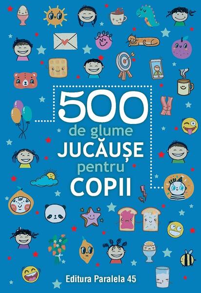500 de glume jucause pentru copii - Paperback brosat - *** - Paralela 45