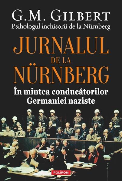 Jurnalul de la Nürnberg - G.M. Gilbert - Polirom