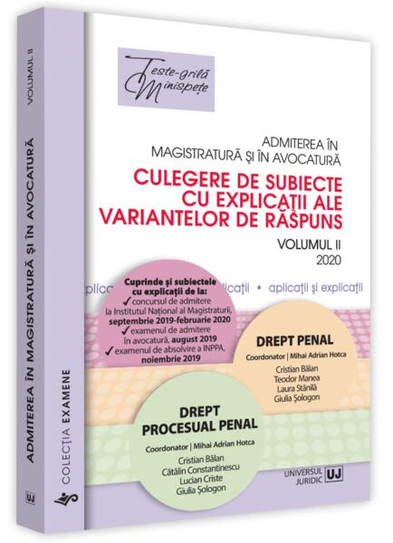 Admiterea în magistratură și în avocatură. Culegere de subiecte cu explicații ale variantelor de răspuns - Universul Juridic