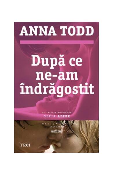După ce ne-am îndrăgostit (Vol. 3) - Anna Todd - Trei