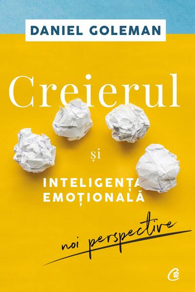 Creierul și inteligența emoțională - Daniel Goleman - Curtea Veche