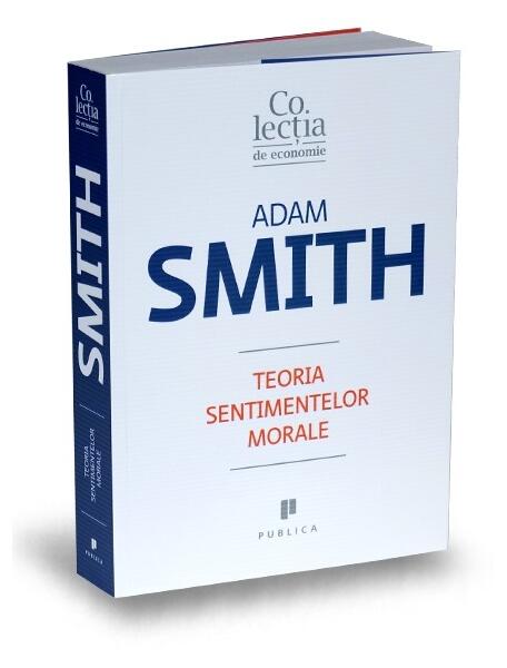 Teoria sentimentelor morale - Adam Smith - Publica