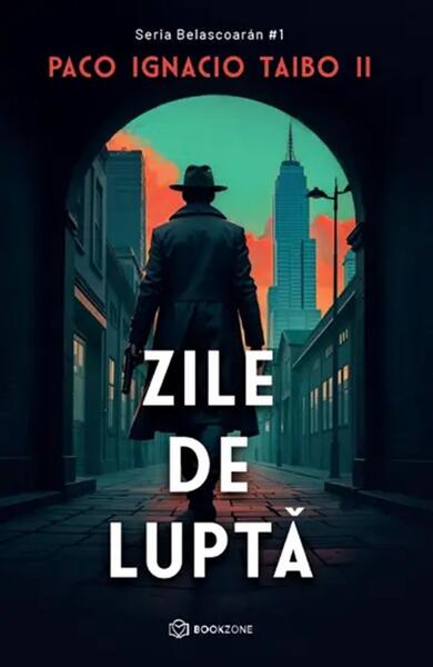 Zile de luptă (Vol. 1) - Paco Ignacio Taibo II - Bookzone