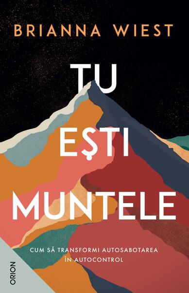 Tu ești muntele - Brianna Wiest - Nemira