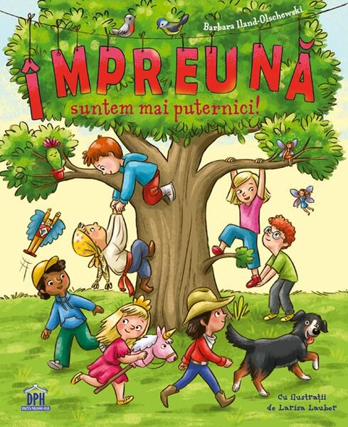Împreună suntem mai puternici! - Barbara Iland-Olschewski - Didactica Publishing House