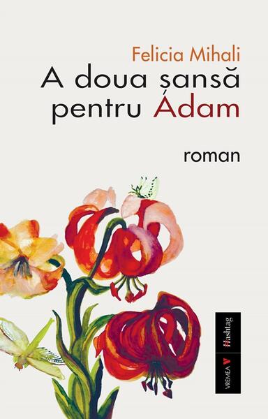 A doua șansă pentru Adam. Ediția a II-a - Felicia Mihali