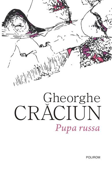 Pupa russa - Gheorghe Crăciun - Polirom