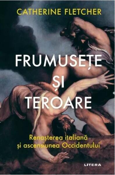Frumusețe și teroare - Catherine Fletcher - Litera
