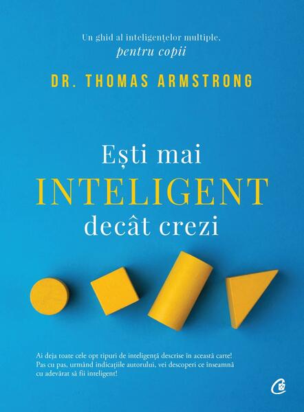Ești mai inteligent decât crezi - Thomas Armstrong - Curtea Veche