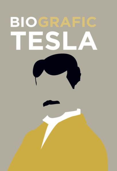 BioGrafic Tesla. Biografia lui Tesla - Brian Clegg - Didactica Publishing House