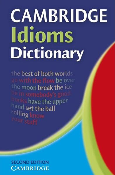 Cambridge Idioms Dictionary - Cambridge
