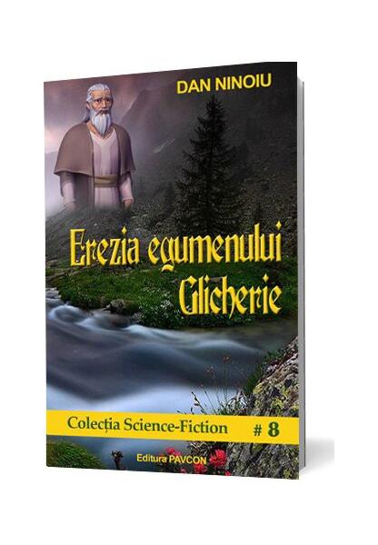 Erezia egumenului Glicherie - Dan Ninoiu - Pavcon