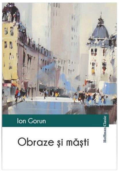 Obraze și măști - Ion Gorun - Hoffman