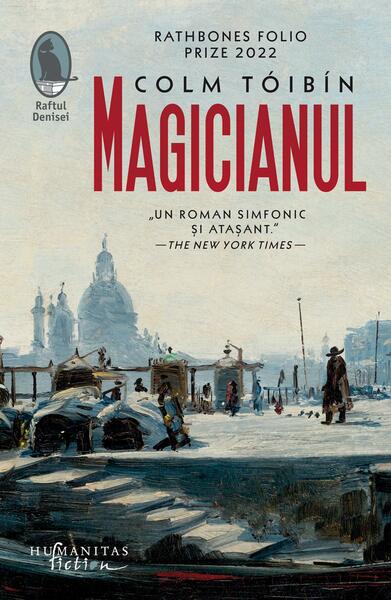 Magicianul - Colm Toibin - Humanitas Fiction