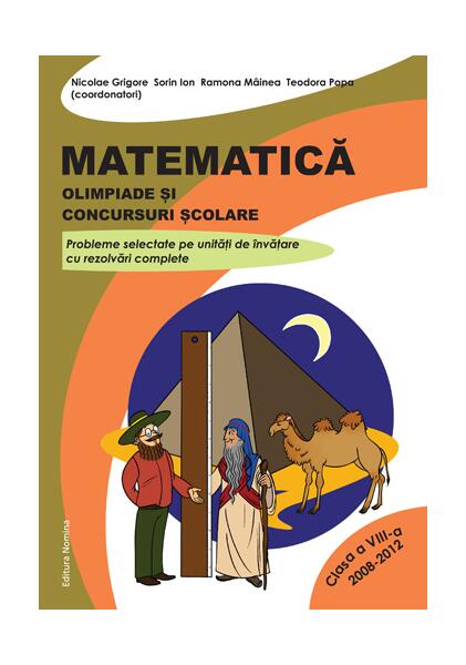 Matematică. Olimpiade și concursuri școlare Clasa a VIII-a - Nicolae Grigore