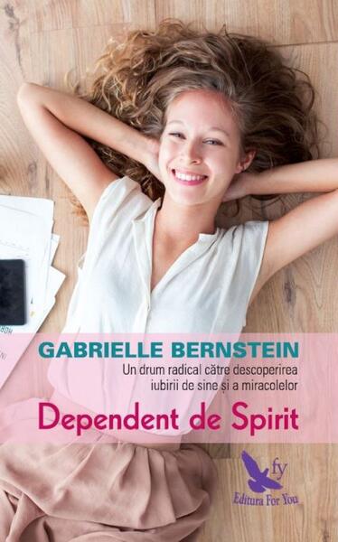 Dependent de spirit - Gabrielle Bernstein - For You