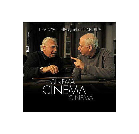 Cinema, cinema, cinema. Dialoguri cu Dan Piţa - Titus Vijeu - Noi Media Print