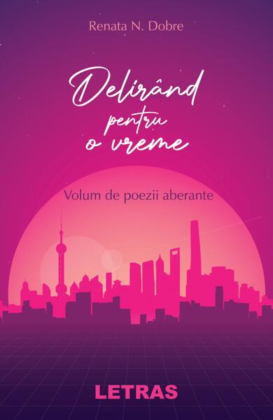 Delirând pentru o vreme - Renata N. Dobre - Letras